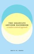 The Graduate Advisor Handbook: A Student-Centered Approach