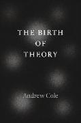 The Birth of Theory