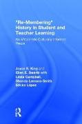 Re-Membering History in Student and Teacher Learning