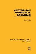 Australian Aboriginal Grammar (Rle Linguistics F: World Linguistics)