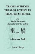 Traxel, Trexel, Trexler, Trissler, Trostle, Troxel and Similar Surnames Beginning with the Letters T and D Found in the Early Records of Georgia, Indi