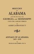 History of Alabama and Incidentally of Georgia and Mississippi, from the Earliest Period, by Albert James Pickett, With Annals of Alabama, 1819-1900