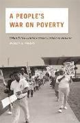 A People's War on Poverty: Urban Politics and Grassroots Activists in Houston