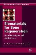 Biomaterials for Bone Regeneration: Novel Techniques and Applications