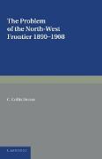 The Problem of the North-West Frontier, 1890 1908