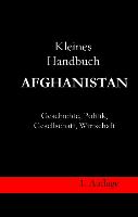 Kleines Handbuch Afghanistan - Geschichte, Politik, Gesellschaft, Wirtschaft