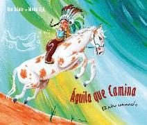 Águila Que Camina - El Niño Comanche (Walking Eagle - The Little Comanche Boy)