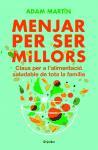 Menjar per ser millors: Claus per a l'alimentació saludable de tota la família