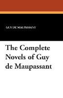 The Complete Novels of Guy de Maupassant