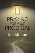 Praying for Your Prodigal