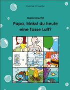 Nela forscht - Papa, trinkst du heute eine Tasse Luft?