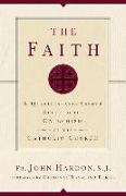 The Faith: A Question-And-Answer Guide to the Catechism of the Catholic Church