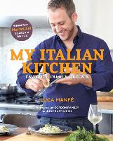 My Italian Kitchen: Favorite Family Recipes