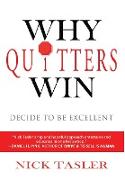 Why Quitters Win: Decide to Be Excellent