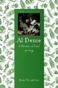 Al Dente: A History of Food in Italy