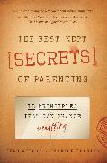 The Best-Kept Secrets of Parenting