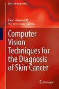 Computer Vision Techniques for the Diagnosis of Skin Cancer