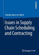 Issues in Supply Chain Scheduling and Contracting