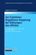 Zur Emotions/Kognitions-Kopplung bei Störungen des Affekts