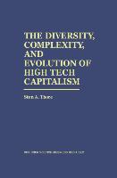 The Diversity, Complexity, and Evolution of High Tech Capitalism