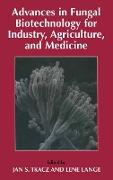 Advances in Fungal Biotechnology for Industry, Agriculture, and Medicine