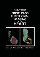 Colour Atlas of First Pass Functional Imaging of the Heart