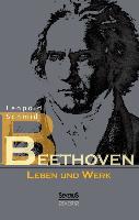 Beethoven: Leben und Werk