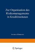 Zur Organisation des Risikomanagements in Kreditinstituten