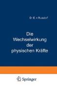 Die Wechselwirkung der physischen Kräfte