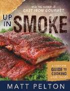 Up in Smoke: A Complete Guide to Cooking with Smoke
