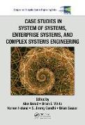 Case Studies in System of Systems, Enterprise Systems, and Complex Systems Engineering