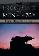 Incoming...the Men of the 70th
