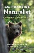 The New B.C. Roadside Naturalist: A Guide to Nature Along B.C. Highways