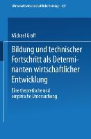 Bildung und technischer Fortschritt als Determinanten wirtschaftlicher Entwicklung