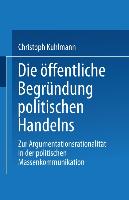 Die öffentliche Begründung politischen Handelns