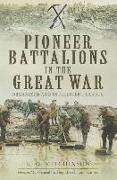 Pioneer Battalions In The Great War