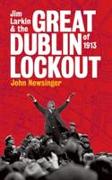 Jim Larkin And The Great Dublin Lockout Of 1913