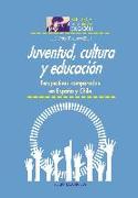 Juventud, cultura y educación : perspectivas comparadas en España y Chile
