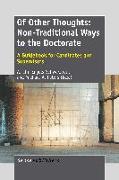 Of Other Thoughts: Non-Traditional Ways to the Doctorate: A Guidebook for Candidates and Supervisors
