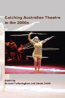 Catching Australian Theatre in the 2000s