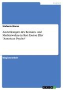 Auswirkungen des Konsum- und Medienwahns in Bret Easton Ellis' "American Psycho"