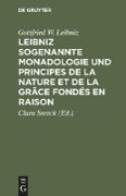 Leibniz sogenannte Monadologie und Principes de la nature et de la grâce fondés en raison