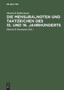 Die Mensuralnoten und Taktzeichen des 15. und 16. Jahrhunderts