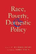 Race, Poverty, and Domestic Policy