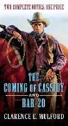 The Coming of Cassidy and Bar-20: Two Complete Hopalong Cassidy Novels