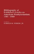 Bibliography of Published Articles on American Presbyterianism, 1901-1980