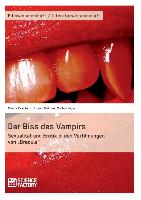 Der Biss des Vampirs. Sexualität und Erotik in den Verfilmungen von ¿Dracula¿
