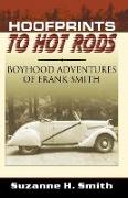 Hoofprints to Hot Rods: Boyhood Adventures of Frank Smith