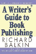 A Writer's Guide to Book Publishing: Second Revised Edition