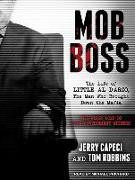 Mob Boss: The Life of Little Al D'Arco, the Man Who Brought Down the Mafia